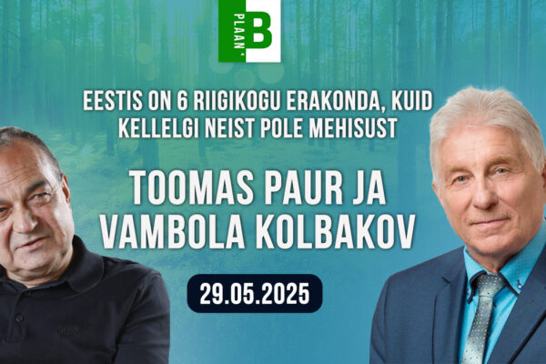 Toomas Paur ja Vambola Kolbakov: Eestis on 6 riigikogu erakonda, kuid kellelgi neist pole mehisust
