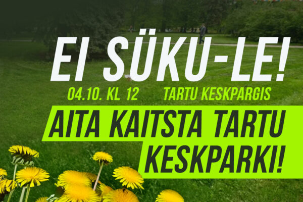 Meelevaldus EI SÜKU-le: 4.10. kl 12 Tartu Keskpargis